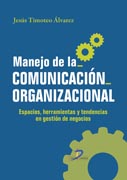 /libros/timoteo-jesus-manejo-de-la-comunicacion-organizacional-espacios-herramientas-y-tendencias-en-gestion-de-negocios-L27004470801.html