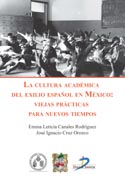 /libros/canales-rodriguez-emma-leticia-la-cultura-academica-del-exilio-espanol-en-mexico-viejas-practicas-para-nuevos-tiempos-L27005590101.html